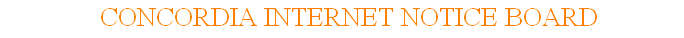 CONCORDIA INTERNET NOTICE BOARD